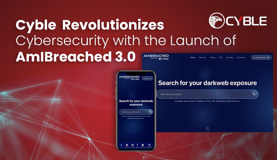 Revolutionizes Cybersecurity with the Launch of AmIBreached 3.0: A Cutting-Edge Dark Web Monitoring Engine